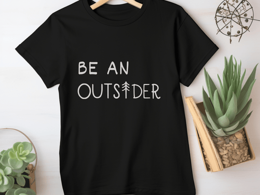 Be An Outsider T-Shirt